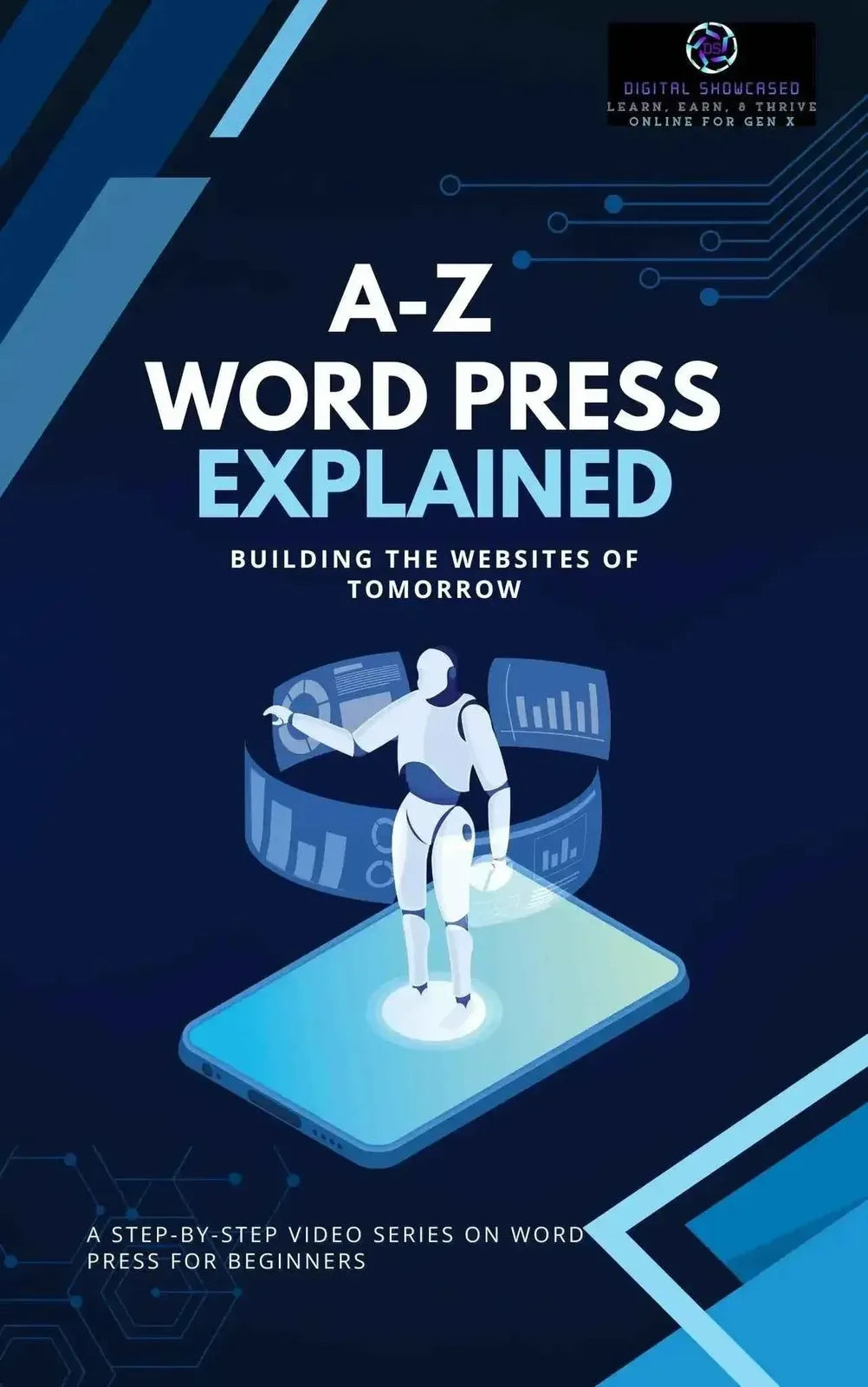 A - Z WordPress Explained: A WordPress Training Video Course
