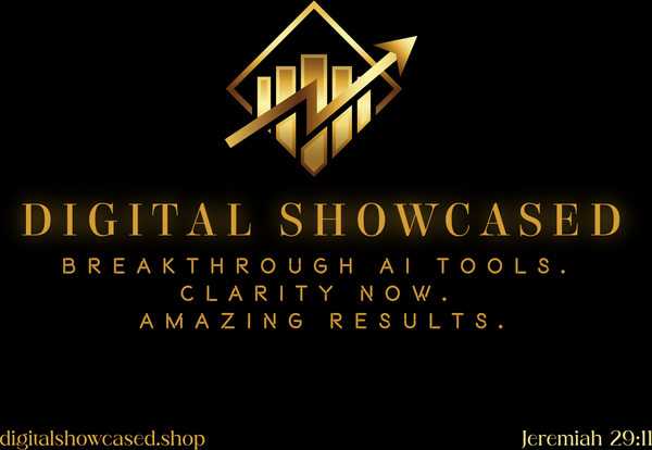 Digital Showcased | Breakthrough AI Tools. Clarity Now. Amazing Results.